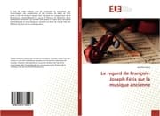 Cover von Le regard de François-Joseph Fétis sur la musique ancienne