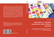 Cover von Motivation et résultats scolaires des élèves d'école primaire