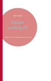 Cover von Kaiser Ludwig IV.