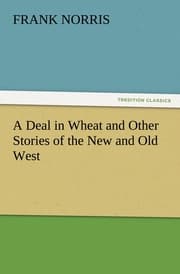 Cover von A Deal in Wheat and Other Stories of the New and Old West