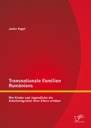 Cover von Transnationale Familien Rumäniens: Wie Kinder und Jugendliche die Arbeitsmigration ihrer Eltern erleben