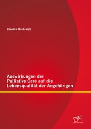 Cover von Auswirkungen der Palliative Care auf die Lebensqualität der Angehörigen