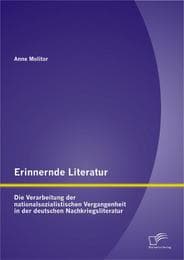 Cover von Erinnernde Literatur - Die Verarbeitung der nationalsozialistischen Vergangenheit in der deutschen Nachkriegsliteratur