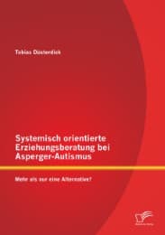 Cover von Systemisch orientierte Erziehungsberatung bei Asperger-Autismus: Mehr als nur eine Alternative?