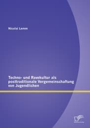 Cover von Techno- und Ravekultur als posttraditionale Vergemeinschaftung von Jugendlichen
