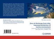 Cover von Zero oil discharge from ship: Improved protection of marine environment