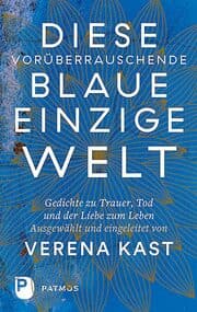Cover von Diese vorüberrauschende blaue einzige Welt
