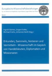 Cover von Erkunden, Sammeln, Notieren und Vermitteln - Wissenschaft im Gepäck von Handelsleuten, Diplomaten und Missionaren