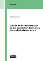 Cover von Einfluss der Kontrastmittelgabe bei der quantitativen Bestimmung des zerebralen Wassergehalts