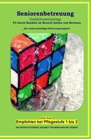 Cover von Seniorenbetreuung Gedächtnistraining: Fit durch Handeln im Bereich Zahlen und Rechnen