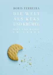 Cover von Die Welt als Keks und Krümel