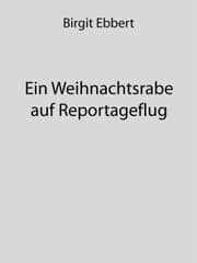 Cover von Ein Weihnachtsrabe auf Reportageflug