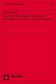 Cover von Der finanzielle Ausgleich unterlassener Gläubigermitwirkung im Werkvertragsrecht