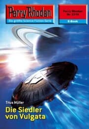 Cover von Perry Rhodan 2319: Die Siedler von Vulgata