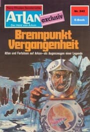 Cover von Atlan 242: Brennpunkt Vergangenheit