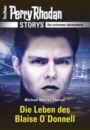 Cover von PERRY RHODAN-Storys: Die Leben des Blaise O'Donnell
