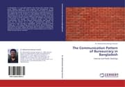 Cover von The Communication Pattern of Bureaucracy in Bangladesh