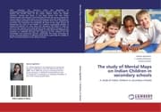 Cover von The study of Mental Maps on Indian Children in secondary schools
