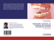 Cover von Hydrophilic materials: an evolution for bonding orthodontic brackets