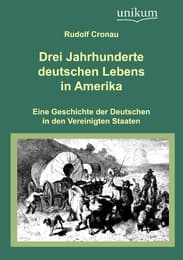 Cover von Drei Jahrhunderte deutschen Lebens in Amerika