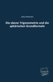 Cover von Die ebene Trigonometrie und die sphärischen Grundformeln