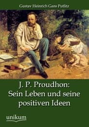 Cover von J. P. Proudhon: Sein Leben und seine positiven Ideen
