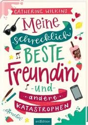 Cover von Meine schrecklich beste Freundin und andere Katastrophen (Meine schrecklich beste Freundin 1)