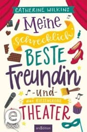 Cover von Meine schrecklich beste Freundin und das riesengroße Theater (Meine schrecklich beste Freundin 3)