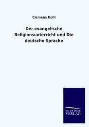 Cover von Der evangelische Religionsunterricht und Die deutsche Sprache
