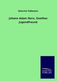 Cover von Johann Adam Horn, Goethes Jugendfreund