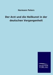 Cover von Der Arzt und die Heilkunst in der deutschen Vergangenheit