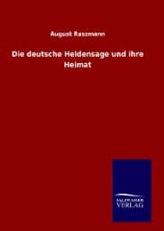 Cover von Die deutsche Heldensage und ihre Heimat
