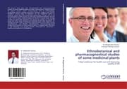 Cover von Ethnobotanical and pharmacognostical studies of some medicinal plants