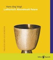 Cover von Lutherisch Abendmahl feiern