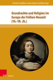Cover von Grundrechte und Religion im Europa der Frühen Neuzeit (16.-18. Jh.)