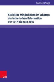 Cover von Kirchliche Minderheiten im Schatten der lutherischen Reformation vor 1517 bis nach 2017