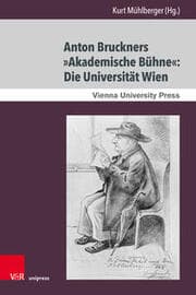 Cover von Anton Bruckners 'Akademische Bühne': Die Universität Wien