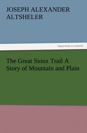Cover von The Great Sioux Trail A Story of Mountain and Plain