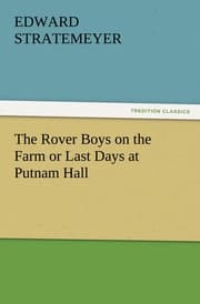 Cover von The Rover Boys on the Farm or Last Days at Putnam Hall
