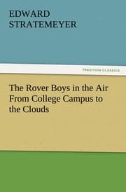 Cover von The Rover Boys in the Air From College Campus to the Clouds