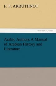 Cover von Arabic Authors A Manual of Arabian History and Literature