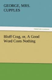 Cover von Bluff Crag, or, A Good Word Costs Nothing