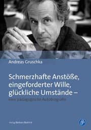Cover von Schmerzhafte Anstöße, eingeforderter Wille, glückliche Umstände - eine pädagogische Autobiografie