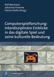 Cover von Computerspielforschung: Interdisziplinäre Einblicke in das digitale Spiel und seine kulturelle Bedeutung