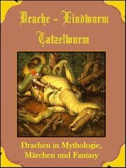 Cover von Drache, Lindwurm, Tatzelwurm
