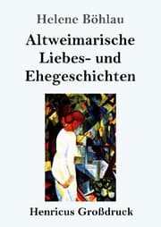 Cover von Altweimarische Liebes- und Ehegeschichten (Großdruck)