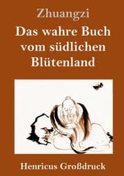 Cover von Das wahre Buch vom südlichen Blütenland (Großdruck)