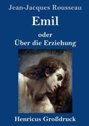 Cover von Emil oder Über die Erziehung (Großdruck)