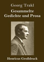 Cover von Gesammelte Gedichte und Prosa (Großdruck)