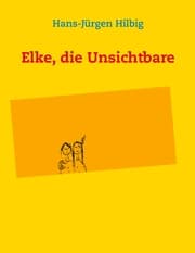 Cover von Elke, die Unsichtbare